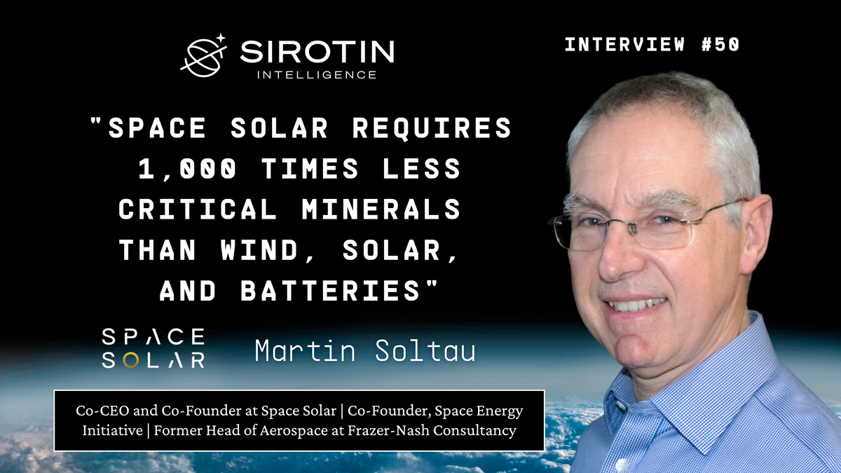 "Space Solar Requires 1,000 Times Less Critical Minerals Than Wind, Solar, and Batteries": Martin Soltau, Co-CEO of Space Solar, on £30/MWh Orbital Energy, Why China's Critical Mineral Dominance Extends to Orbit, and Energy Sovereignty From Space