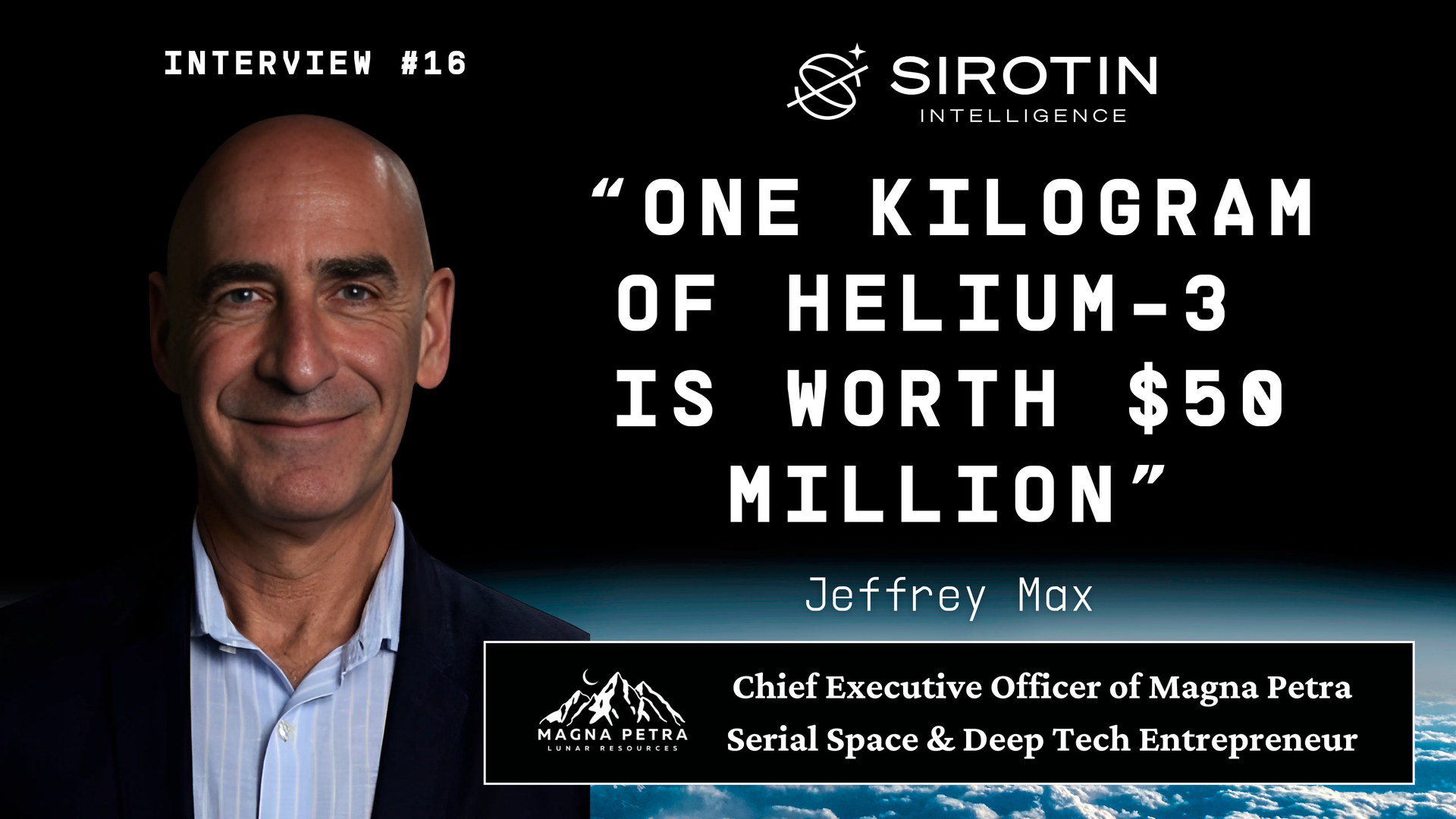 "One Kilogram of Helium-3 Is Worth $50 Million": Magna Petra CEO & Serial Entrepreneur Jeffrey Max on The Trillion-Dollar Space Race That Will Power Humanity's Future