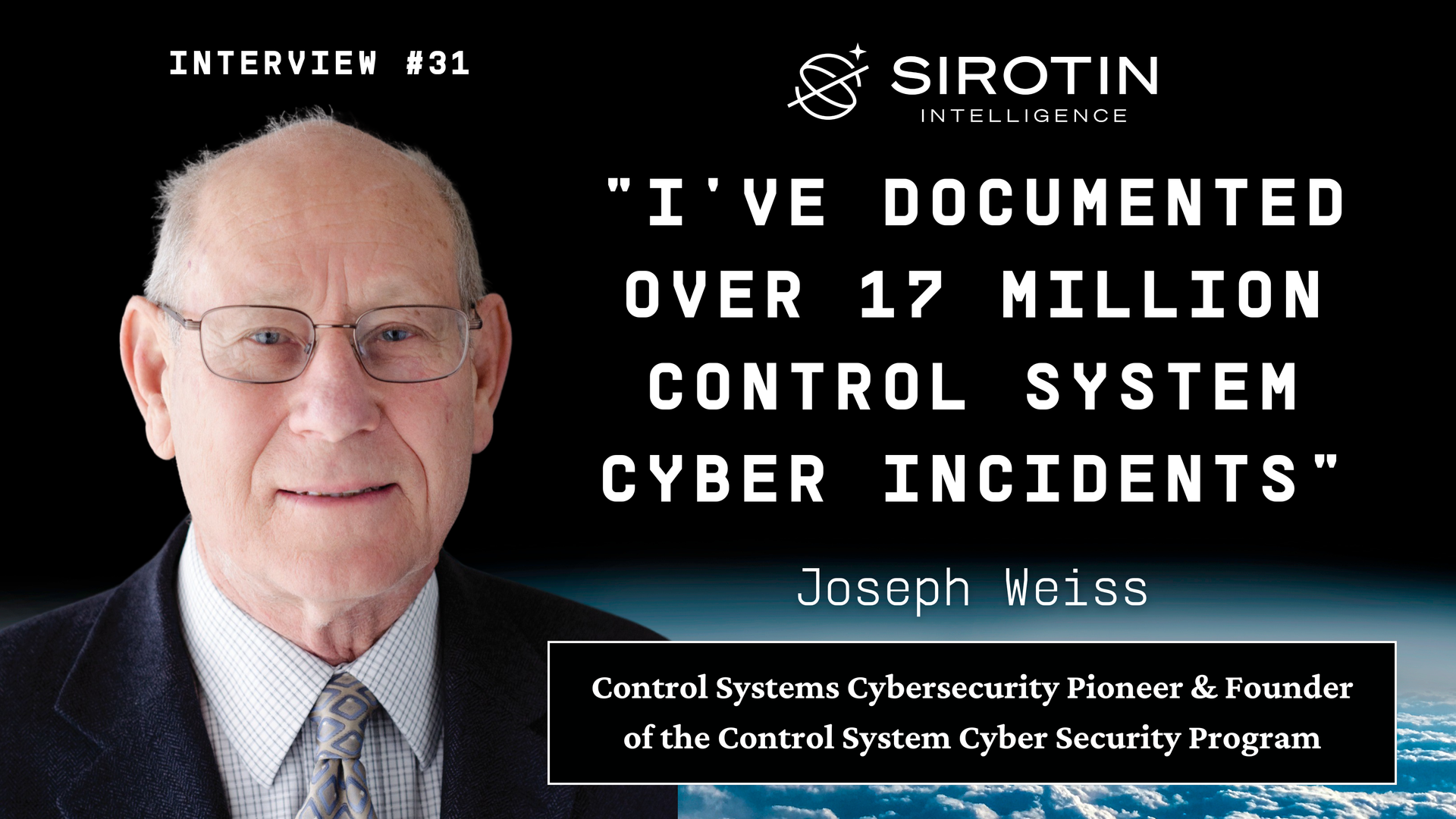 "I've Documented Over 17 Million Control System Cyber Incidents": Father of Industrial Control Systems Cybersecurity Joe Weiss on Why Ground Stations Are the Achilles' Heel of Modern Space Operations