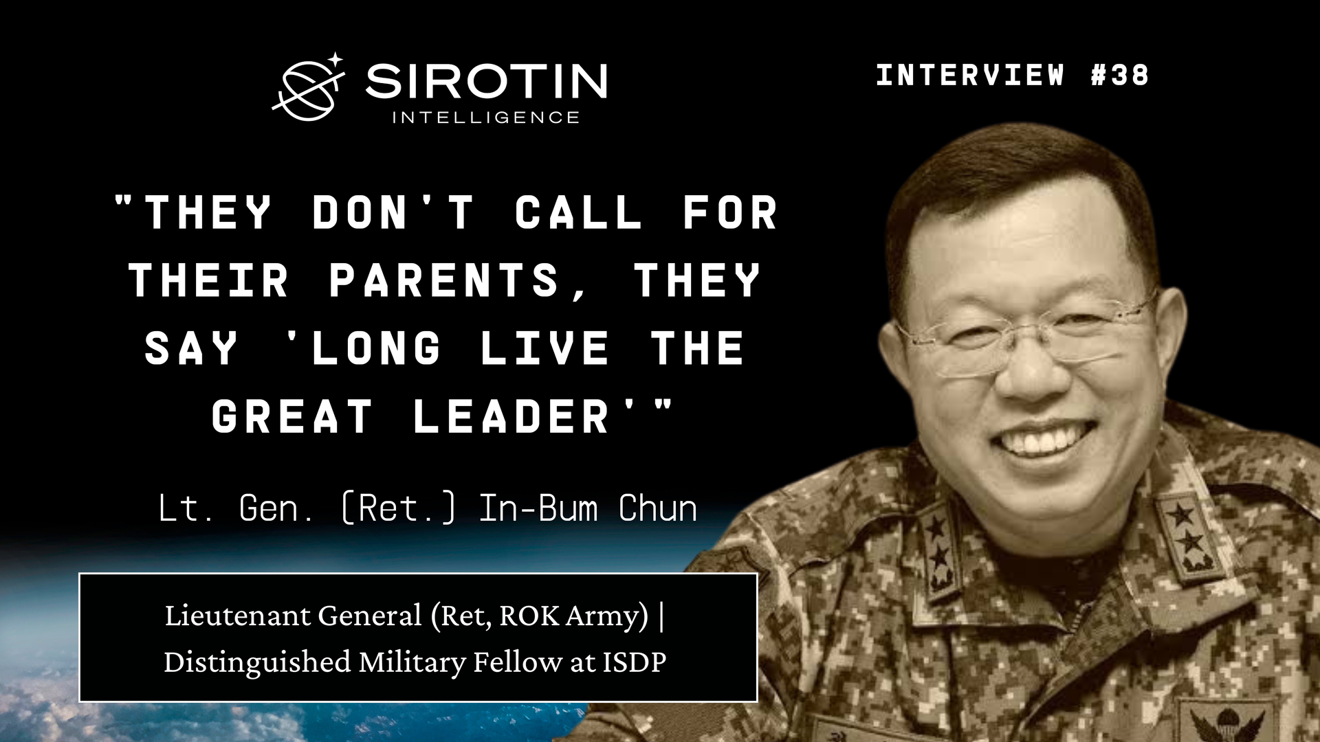 "They Don't Call for Their Parents, They Say 'Long Live the Great Leader'": Lt. Gen. (Ret.) In-Bum Chun on North Korea's Cyber Superpower Status, Why Cognitive Warfare Is the Real Threat, and the Russian Tech Transfer That Should Terrify Us