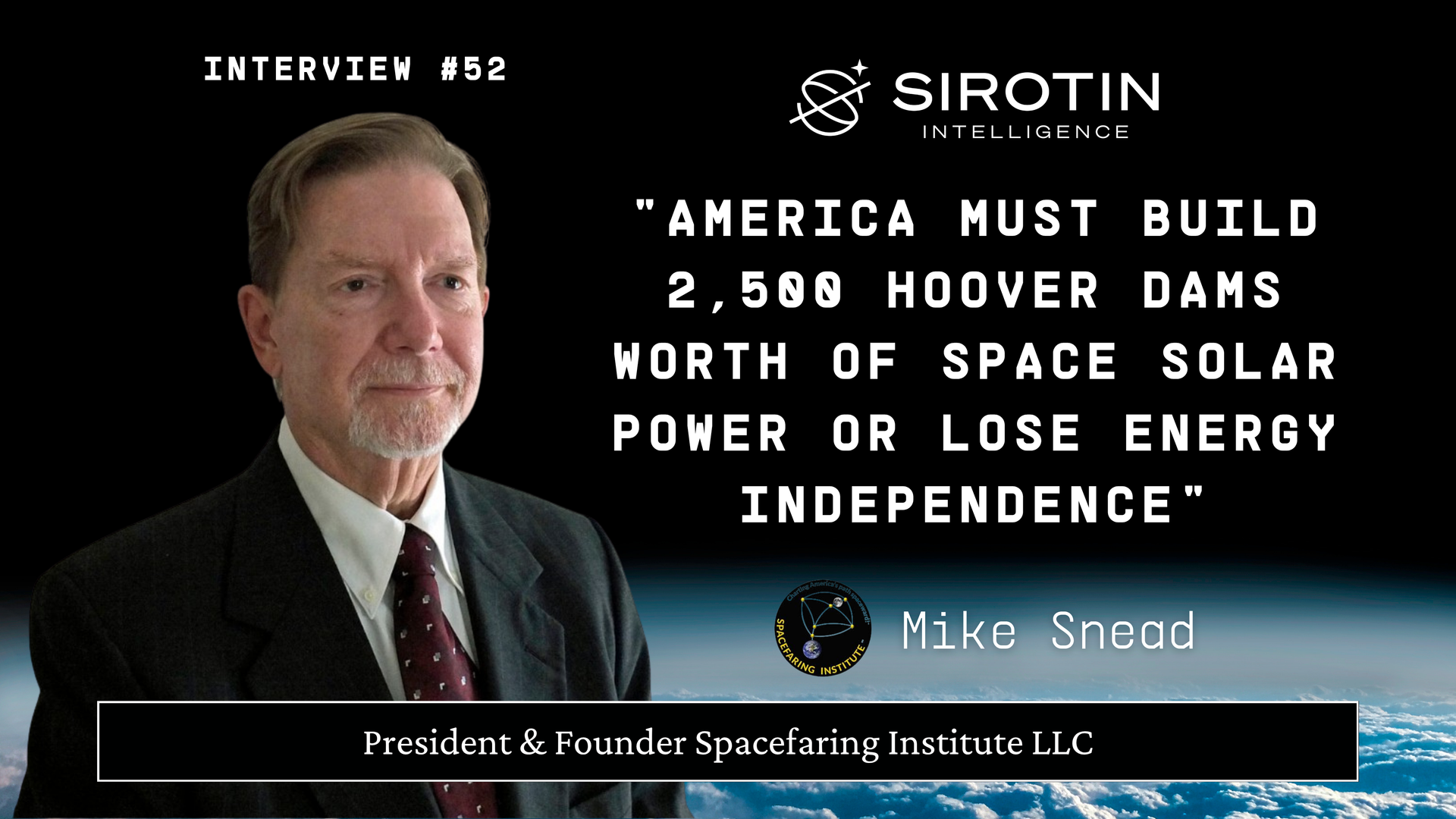 "America Must Build 2,500 Hoover Dams Worth of Space Solar Power or Lose Energy Independence": Astrologistics Expert Mike Snead On Why America Now Needs to Make Developing SSP a National Energy Security Imperative