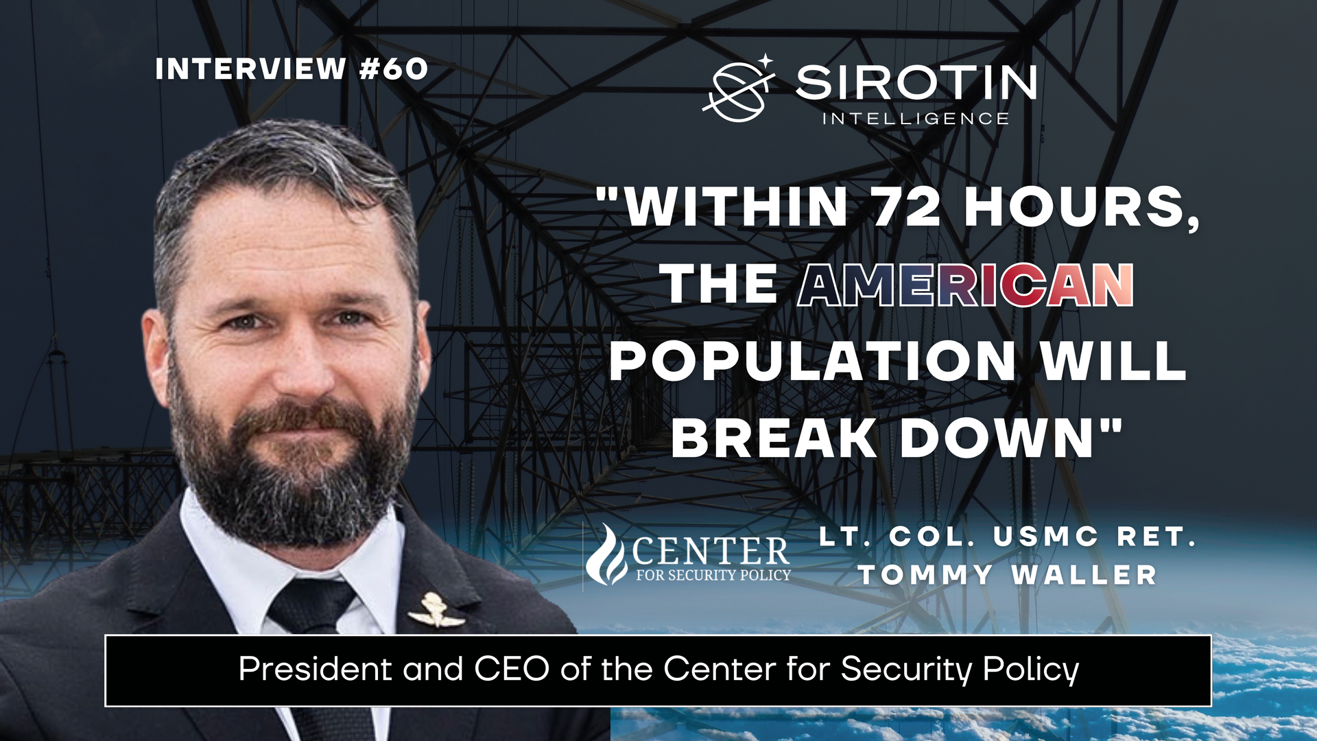 "Within 72 Hours, the American Population Will Break Down": Lt. Col. Tommy Waller, President & CEO of the Center for Security Policy, on Solar Storms, Chinese Transformers, and Why 623 Pieces of Critical Infrastructure May Already Be Compromised