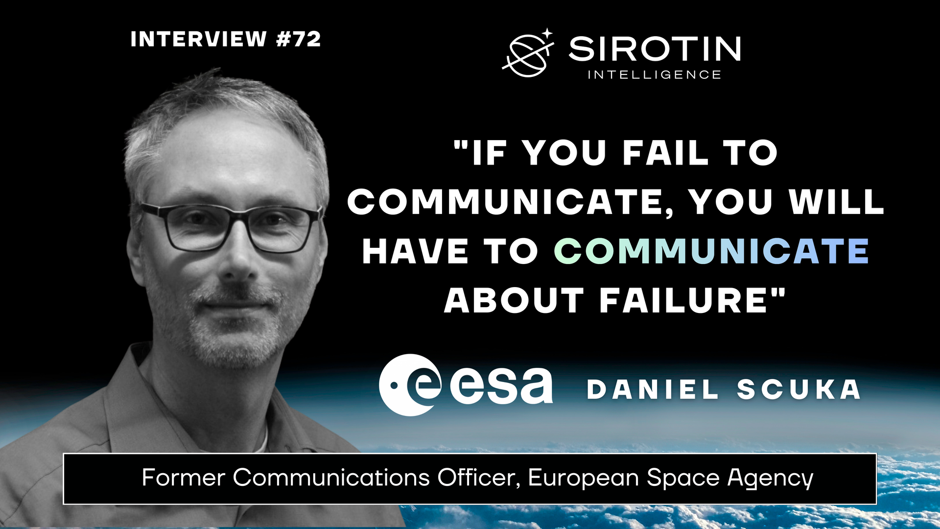 "If You Fail to Communicate, You Will Have to Communicate About Failure": Former ESA Communications Officer Daniel Scuka on Storytelling, Crisis Transparency, and Why Space Needs More Than Engineers