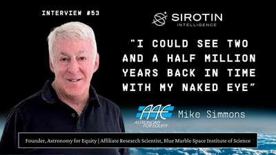 "I Could See Two and a Half Million Years Back in Time With My Naked Eye": Mike Simmons, Founder of Astronomy For Equity, on Science Diplomacy Through Astronomy & Humanity's Disconnection from the Night Sky