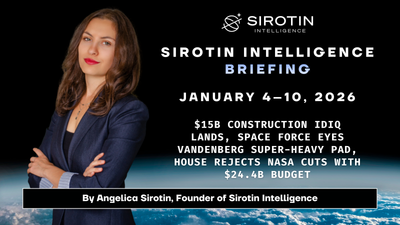 Sirotin Intelligence Briefing: January 4–10: $15B Construction IDIQ Lands, Space Force Eyes Vandenberg Super-Heavy Pad, House Rejects NASA Cuts with $24.4B Budget